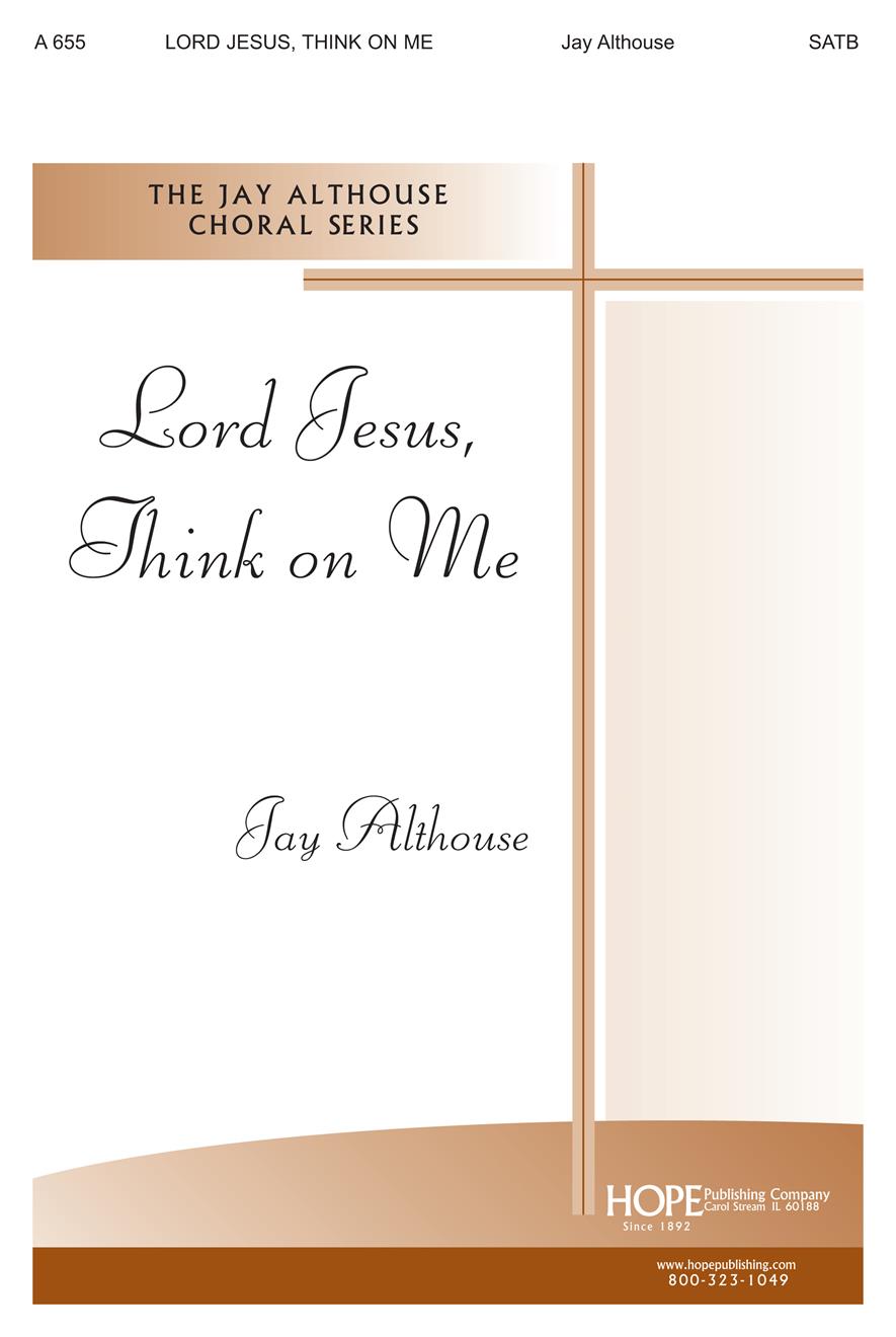 Lord Jesus Think On Me - SATB Cover Image