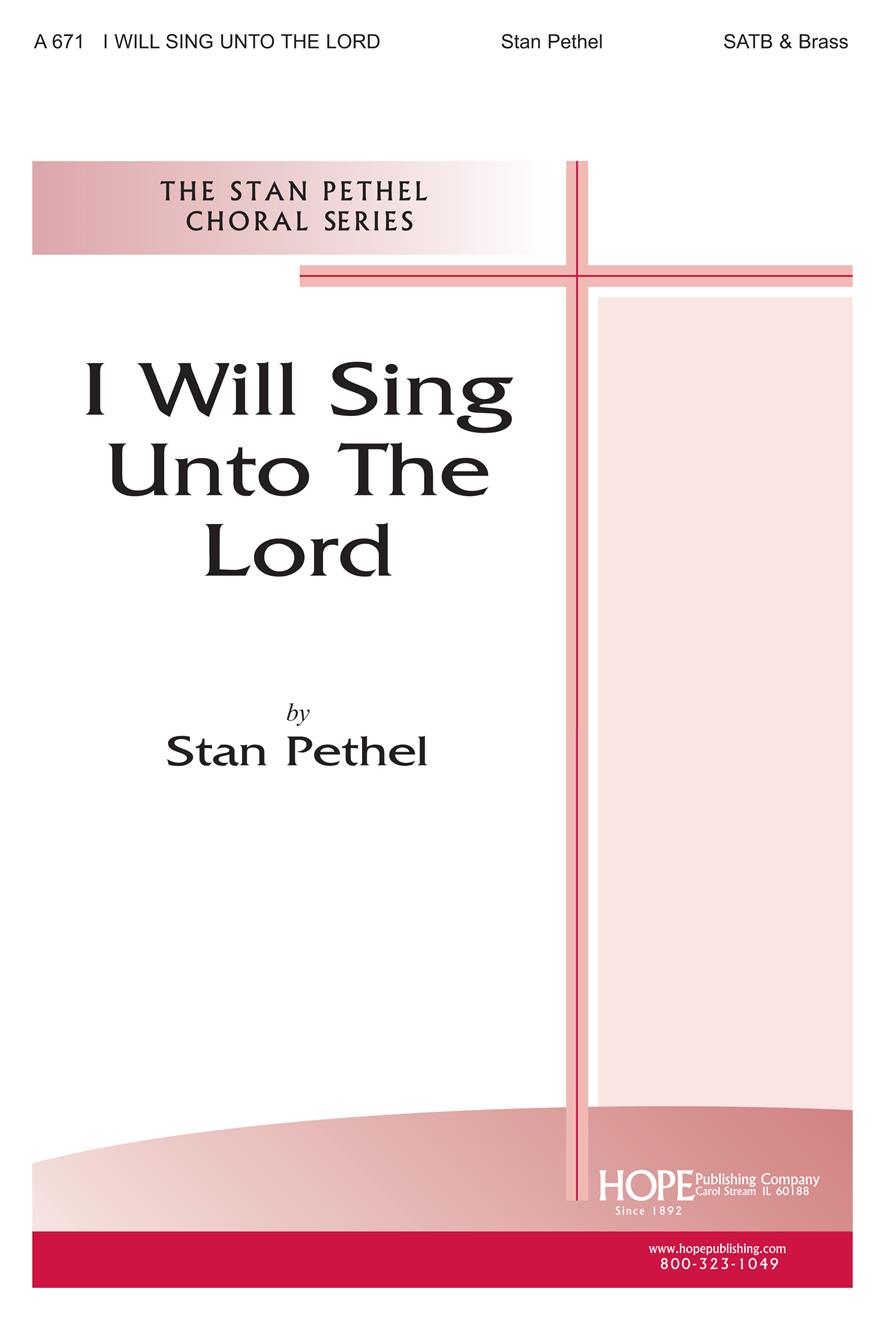 I Will Sing unto the Lord - SATB Cover Image