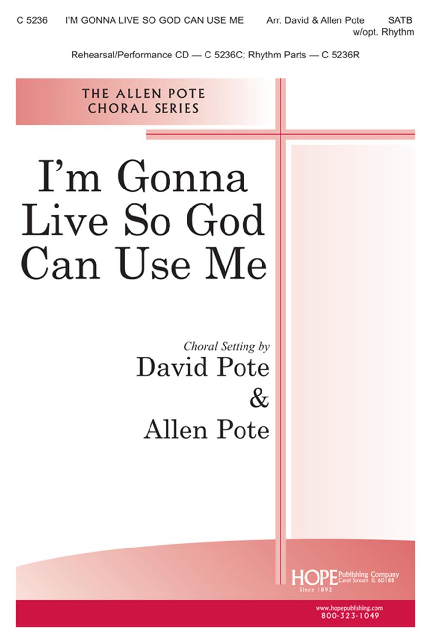 I'm Gonna Live So God Can Use Me - SATB Cover Image