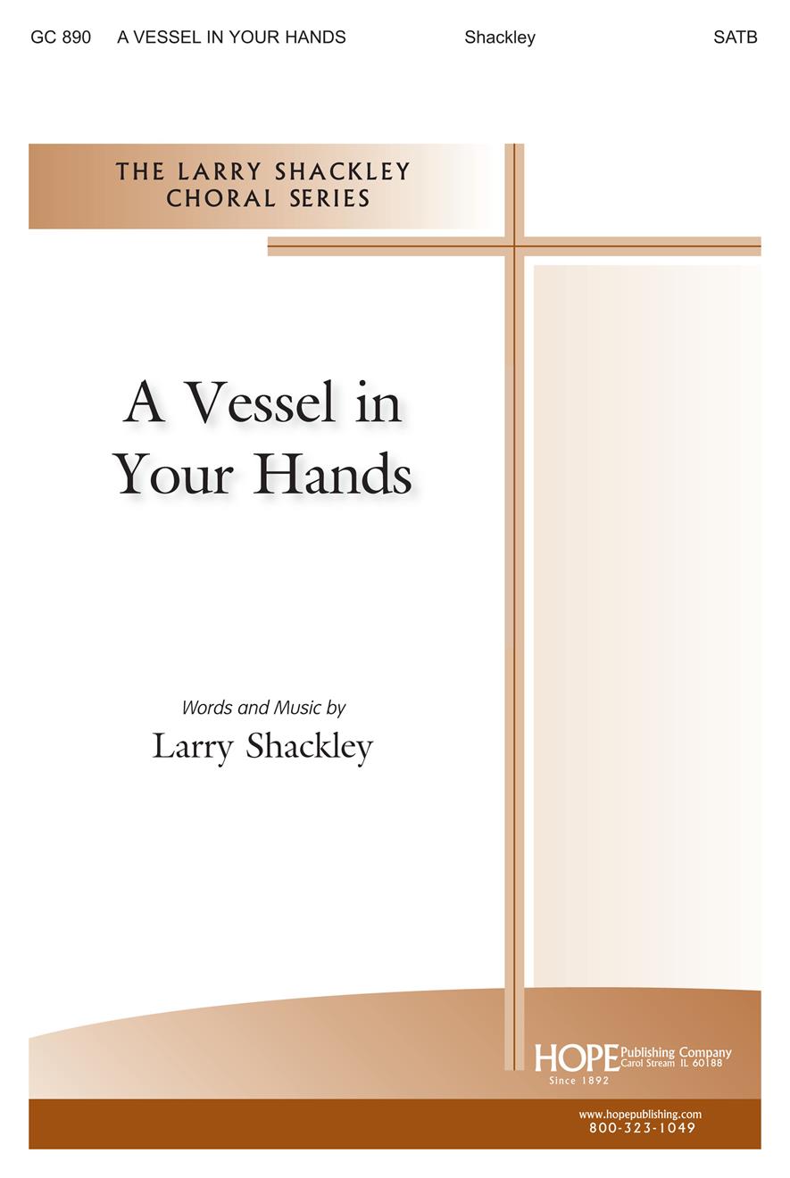 Vessel in Your Hands A - SATB Cover Image