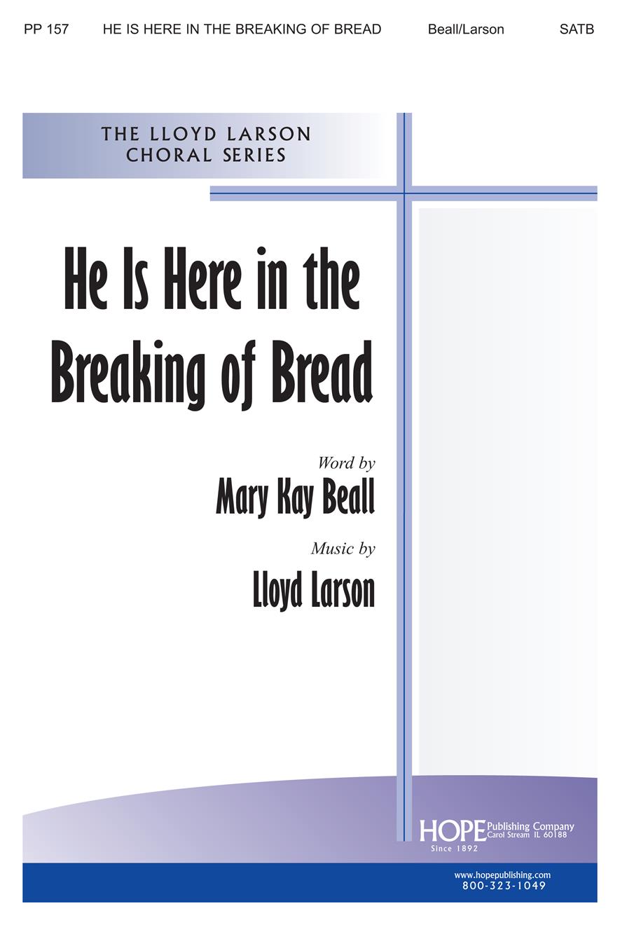 He Is Here in the Breaking of Bread - SATB Cover Image