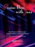 Praise Him with Jazz: Nine Hymns Arranged for Jazz Piano Cover Image