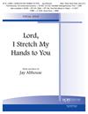 Lord, I Stretch My Hands to You - Med. Voice Solo, Key of C-Digital Download