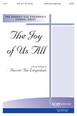 Joy of Us All!, The - SATB-Digital Download