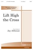 Lift High the Cross - SATB-Digital Download