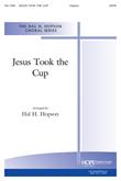 Jesus Took the Cup - SATB-Digital Download