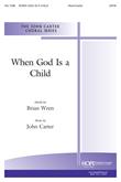 When God Is a Child - SATB-Digital Download