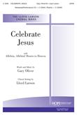 Celebrate Jesus w/ Alleluia, Alleluia! Hearts to Heaven - SATB-Digital Version