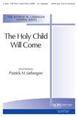 Holy Child Will Come, The - SATB-Digital Download