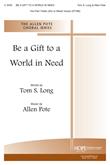 Be a Gift to a World in Need -Two-Part Treble (SA) or Mixed Voices (ST/AB)-Dig