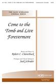 Come to the Tomb and Live Forevermore - SATB-Digital Download