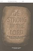 Be Strong in the Lord - SATB-Digital Download