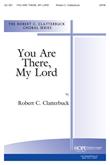 You Are There, My Lord - SATB-Digital Download
