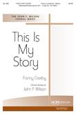 This Is My Story - SATB-Digital Download