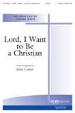 Lord, I Want to Be a Christian - Three-Part-Digital Download