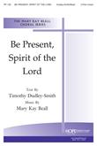 Be Present, Spirit of the Lord - Two-Part Mixed-Digital Download