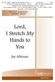 Lord, I Stretch My Hands to You - SAB-Digital Version