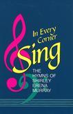 In Every Corner Sing - Shirley Erena Murray Hymn Collection Cover Image