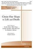 Christ Our Hope in Life and Death - SATB-Digital Version
