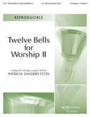 Twelve Bells for Worship - 3-6 Ringers 12 Bells C5-G6 Vol. 2 Cover Image