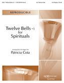 Twelve Bells +1 for Spirituals - 4-6 Ringers 13 Bells C5-A6 Cover Image