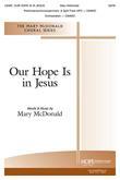 Our Hope Is in Jesus - SATB Cover Image