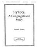Hymns: A Congregational Study - Student Edition