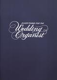Everything for the Wedding Organist Cover Image