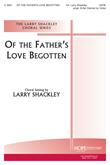 Of the Father's Love Begotten - SATB w-opt. B-flat Clarinet (or Viola) Cover Image