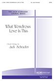 What Wondrous Love Is This - SATB
