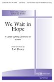 We Wait in Hope (A Candle Lighting Ceremony for Advent) - 2-Part