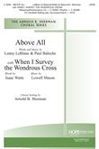 Above All w-When I Survey the Wondrous Cross - SATB Cover Image