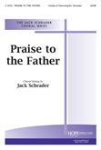 Praise to the Father - SATB Cover Image