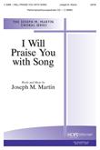 I Will Praise You with Song - SATB Cover Image