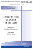 I Want to Walk as a Child of the Light - SATB