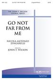 Go Not Far from Me - SATB