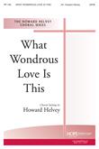 What Wondrous Love Is This - SATB